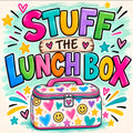 Stuff A Lunch Box- Kids